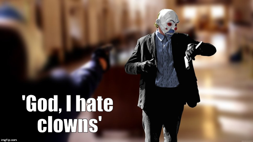 hate clown | 'God, I hate clowns' | image tagged in clowns,teenagers,scary,halloween,funny,killerclowns | made w/ Imgflip meme maker