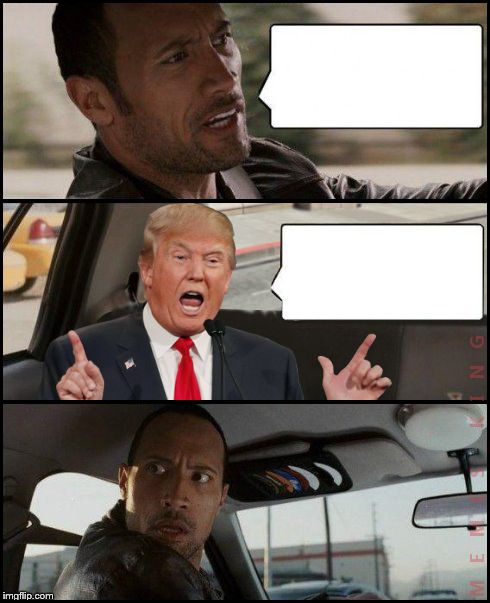 The Rock Driving Trump Blank Meme Template