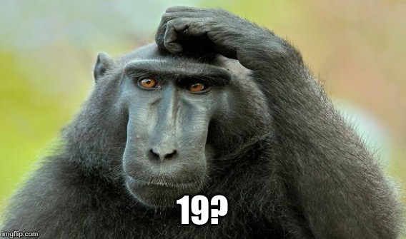 19? | made w/ Imgflip meme maker