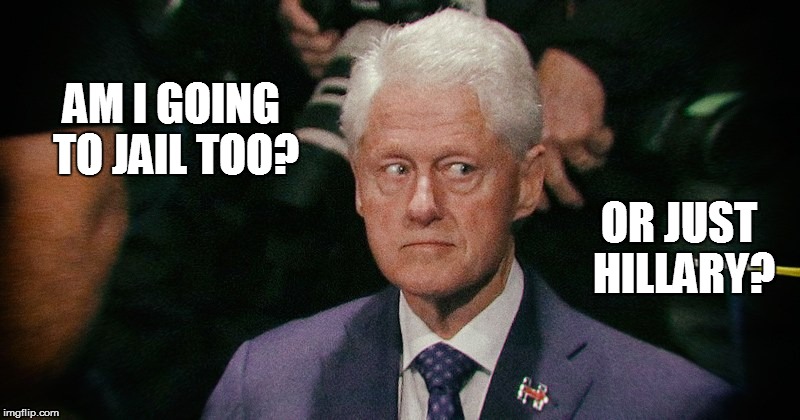 Bill Clinton eyes | AM I GOING TO JAIL TOO? OR JUST HILLARY? | image tagged in bill clinton eyes | made w/ Imgflip meme maker
