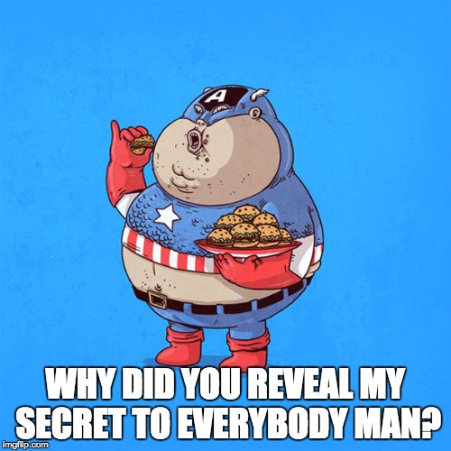 WHY DID YOU REVEAL MY SECRET TO EVERYBODY MAN? | made w/ Imgflip meme maker
