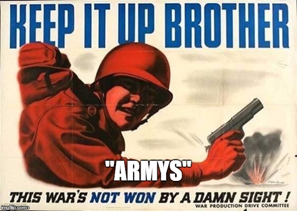 "ARMYS" | made w/ Imgflip meme maker