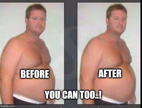Bill lost 79 lbs on a diet of Beer and Chicken Wings.    | AFTER; BEFORE; YOU CAN TOO..! | image tagged in diet,before and after,be like bill | made w/ Imgflip meme maker