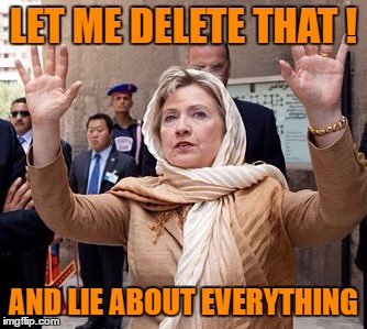 LET ME DELETE THAT ! AND LIE ABOUT EVERYTHING | made w/ Imgflip meme maker