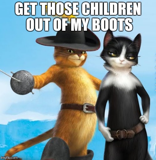 GET THOSE CHILDREN OUT OF MY BOOTS | made w/ Imgflip meme maker