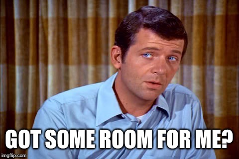 GOT SOME ROOM FOR ME? | made w/ Imgflip meme maker