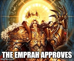 THE EMPRAH APPROVES | made w/ Imgflip meme maker