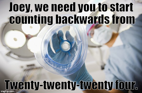 Inspired by a stuttering anesthesiologist a punk anthem is born. | Joey, we need you to start counting backwards from; Twenty-twenty-twenty four. | image tagged in ramones,sedated,punk rock | made w/ Imgflip meme maker