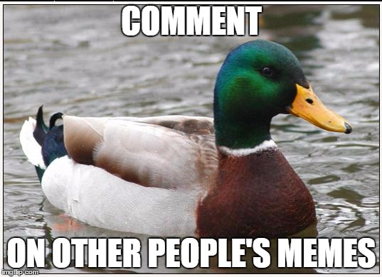 COMMENT ON OTHER PEOPLE'S MEMES | made w/ Imgflip meme maker