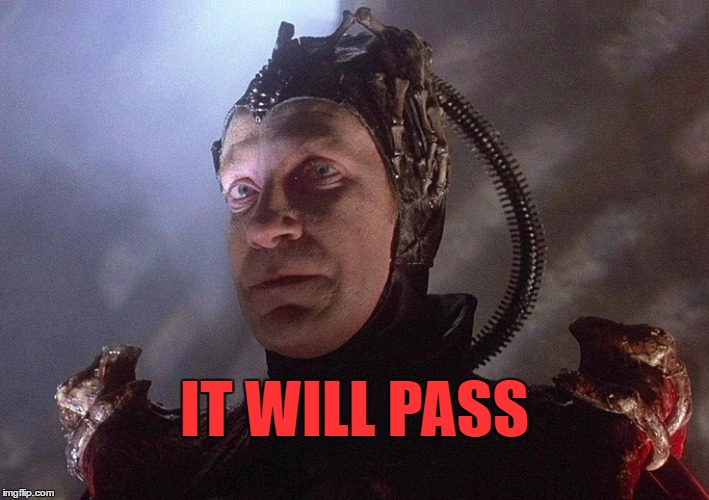 It will pass | IT WILL PASS | image tagged in evil,memes,time bandits | made w/ Imgflip meme maker