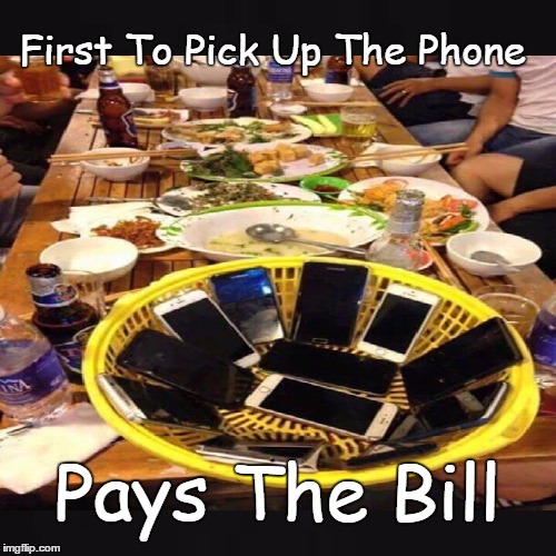 Food Vs Phone | First To Pick Up The Phone; Pays The Bill | image tagged in phone,food,mobile,bill,party time | made w/ Imgflip meme maker