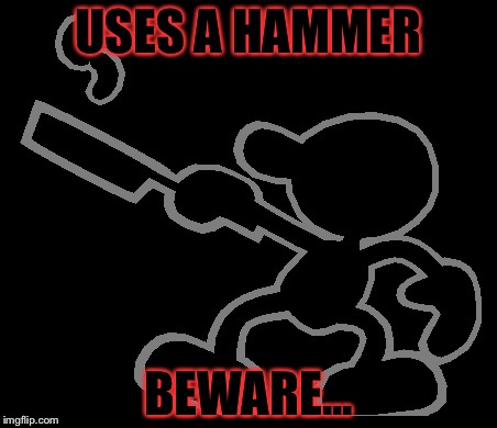 This man can kill you! | USES A HAMMER; BEWARE... | image tagged in funny,mr game and watch,dangerous,memes | made w/ Imgflip meme maker
