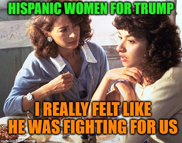 hispanic women for trump | HISPANIC WOMEN FOR TRUMP | image tagged in donald trump,trump 2016,rosie,pussy,dumbass | made w/ Imgflip meme maker