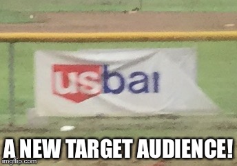 A NEW TARGET AUDIENCE! | image tagged in us bar | made w/ Imgflip meme maker