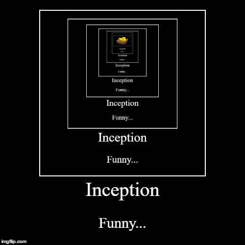 Cheeseption. | image tagged in funny,demotivationals | made w/ Imgflip demotivational maker