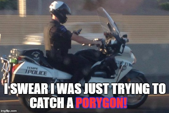 PORYGON! I SWEAR I WAS JUST TRYING TO CATCH A | made w/ Imgflip meme maker