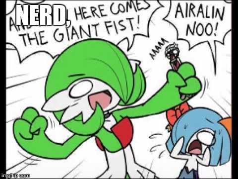 Gardevoir | NERD, | image tagged in gardevoir | made w/ Imgflip meme maker