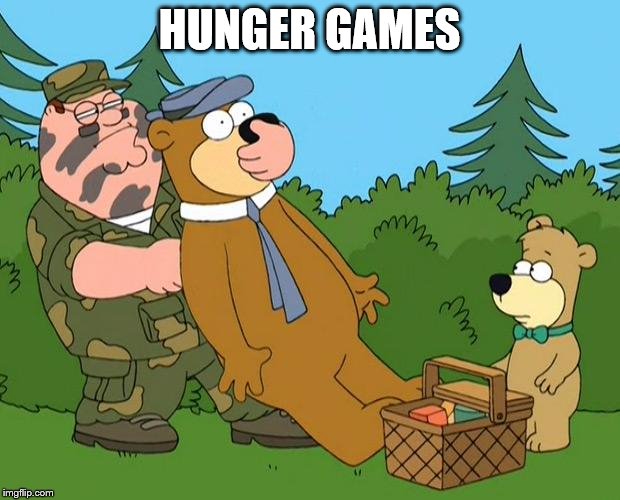 Yogi_Family Guy | HUNGER GAMES | image tagged in yogi_family guy | made w/ Imgflip meme maker