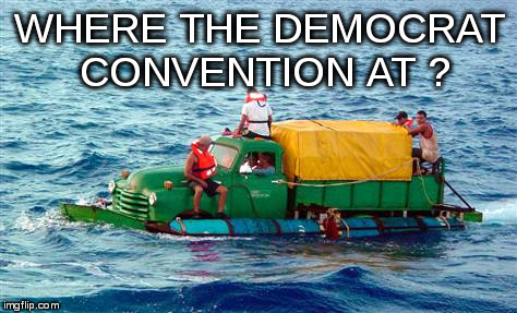 Theres a wave of new voters this year | WHERE THE DEMOCRAT CONVENTION AT ? | image tagged in bad directions truck | made w/ Imgflip meme maker