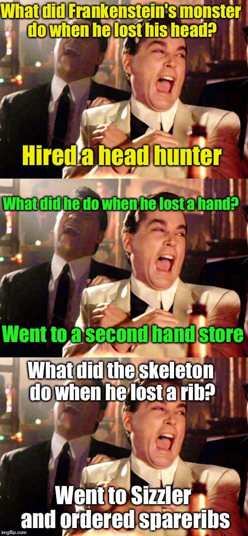 Halloween is so much Pun | What did Frankenstein's monster do when he lost his head? Hired a head hunter; What did he do when he lost a hand? Went to a second hand store; What did the skeleton do when he lost a rib? Went to Sizzler and ordered spareribs | image tagged in halloween,puns,memes | made w/ Imgflip meme maker