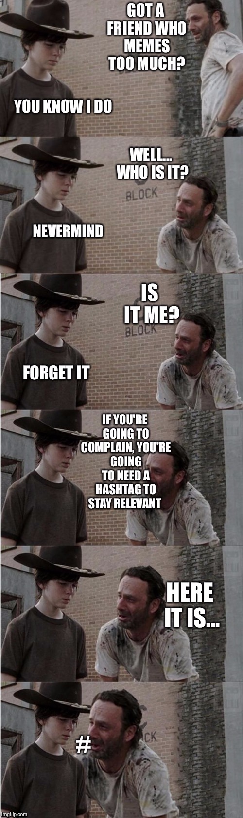 Carl/Coral tired of memes | image tagged in rick and carl long,memes | made w/ Imgflip meme maker