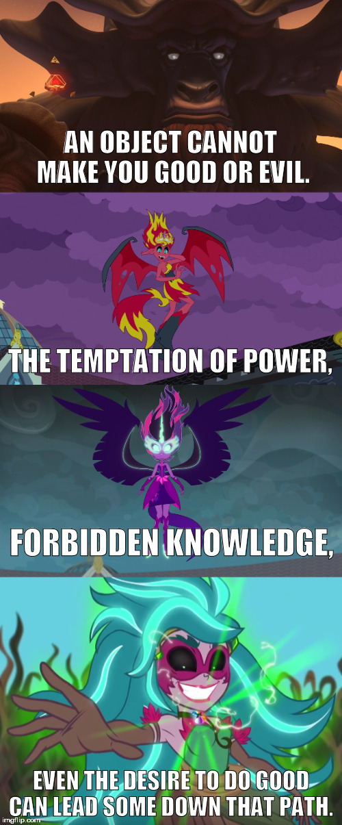AN OBJECT CANNOT MAKE YOU GOOD OR EVIL. THE TEMPTATION OF POWER, FORBIDDEN KNOWLEDGE, EVEN THE DESIRE TO DO GOOD CAN LEAD SOME DOWN THAT PATH. | made w/ Imgflip meme maker