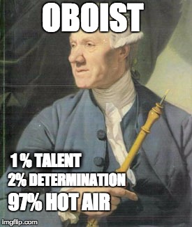 Oboist | OBOIST; 1 % TALENT; 2% DETERMINATION; 97% HOT AIR | image tagged in igudesman,joo,igudesman  joo,oboe,funny oboe,classical music | made w/ Imgflip meme maker