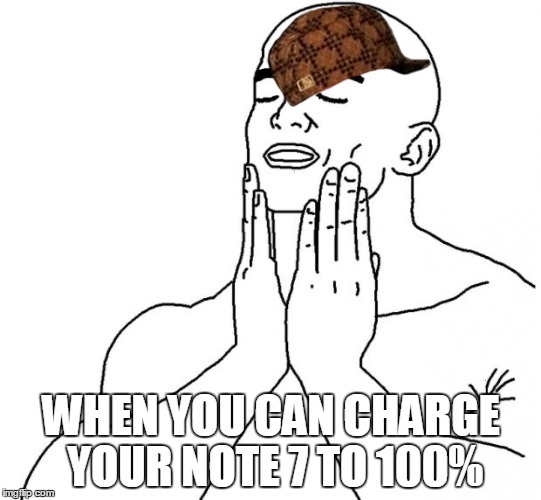 Feels Good Man | WHEN YOU CAN CHARGE YOUR NOTE 7 TO 100% | image tagged in feels good man,scumbag | made w/ Imgflip meme maker