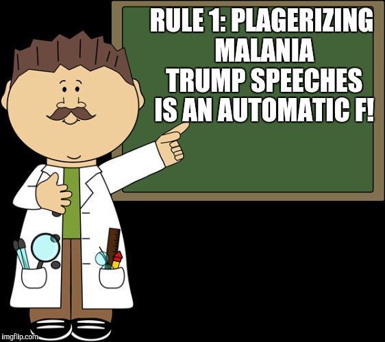 RULE 1: PLAGERIZING MALANIA TRUMP SPEECHES IS AN AUTOMATIC F! | made w/ Imgflip meme maker