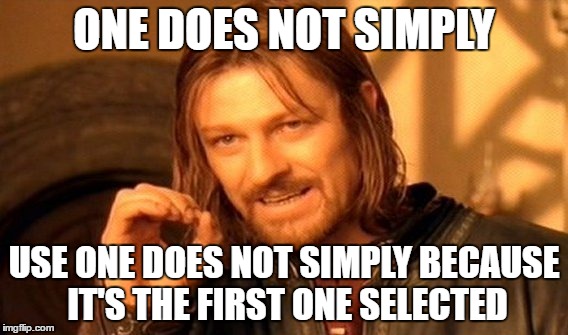One Does Not Simply Meme | ONE DOES NOT SIMPLY; USE ONE DOES NOT SIMPLY BECAUSE IT'S THE FIRST ONE SELECTED | image tagged in memes,one does not simply | made w/ Imgflip meme maker