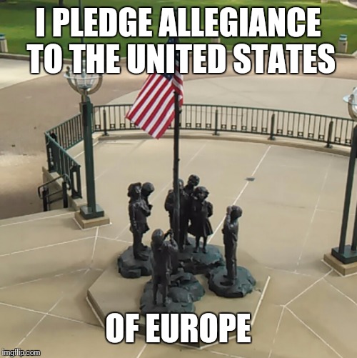 Euromerican flag | I PLEDGE ALLEGIANCE TO THE UNITED STATES; OF EUROPE | image tagged in memes,europe,flag | made w/ Imgflip meme maker