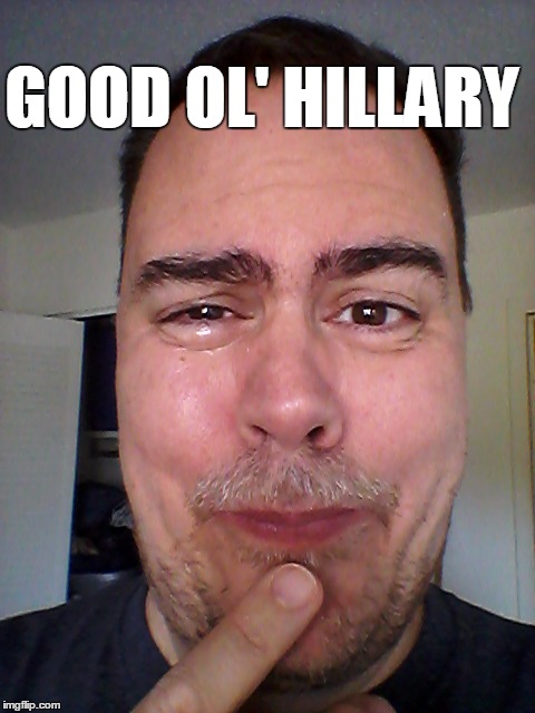 GOOD OL' HILLARY | made w/ Imgflip meme maker