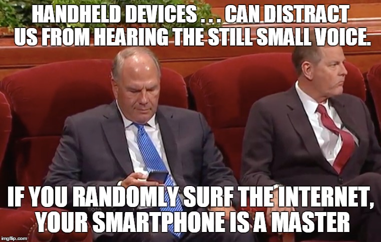 HANDHELD DEVICES . . . CAN DISTRACT US FROM HEARING THE STILL SMALL VOICE. IF YOU RANDOMLY SURF THE INTERNET, YOUR SMARTPHONE IS A MASTER | made w/ Imgflip meme maker