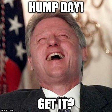 HUMP DAY! GET IT? | made w/ Imgflip meme maker