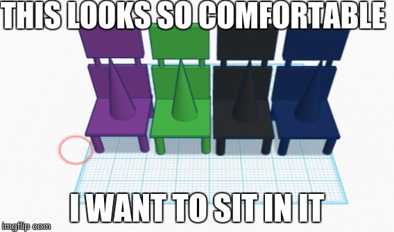 These chairs looks so great | THIS LOOKS SO COMFORTABLE; I WANT TO SIT IN IT | image tagged in memes,chair | made w/ Imgflip meme maker
