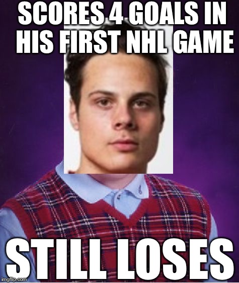 Bad Luck Auston Matthews | SCORES 4 GOALS IN HIS FIRST NHL GAME; STILL LOSES | image tagged in memes,bad luck brian,nhl,hockey,toronto maple leafs | made w/ Imgflip meme maker