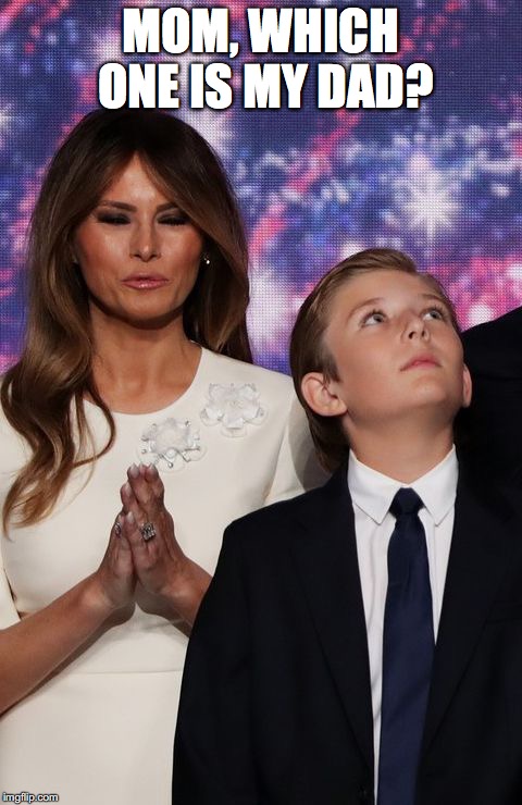 Trump Melania and Son | MOM, WHICH ONE IS MY DAD? | image tagged in trump melania and son | made w/ Imgflip meme maker