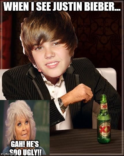 The Most Interesting Justin Bieber | WHEN I SEE JUSTIN BIEBER... GAH! HE'S SOO UGLY!! | image tagged in memes,the most interesting justin bieber | made w/ Imgflip meme maker