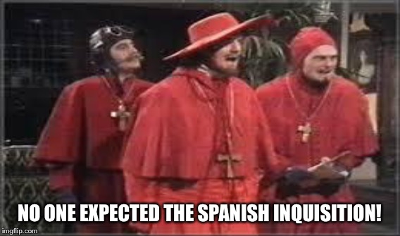 NO ONE EXPECTED THE SPANISH INQUISITION! | made w/ Imgflip meme maker