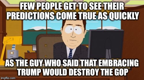 EvanMcMullin.com | FEW PEOPLE GET TO SEE THEIR PREDICTIONS COME TRUE AS QUICKLY; AS THE GUY WHO SAID THAT EMBRACING TRUMP WOULD DESTROY THE GOP | image tagged in memes,aaaaand its gone,donald trump,evan mcmullin | made w/ Imgflip meme maker