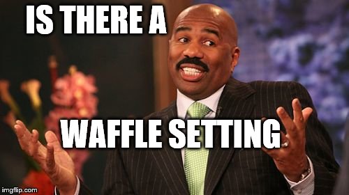 Steve Harvey Meme | IS THERE A WAFFLE SETTING | image tagged in memes,steve harvey | made w/ Imgflip meme maker