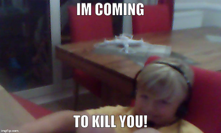 IM COMING; TO KILL YOU! | image tagged in weird science | made w/ Imgflip meme maker