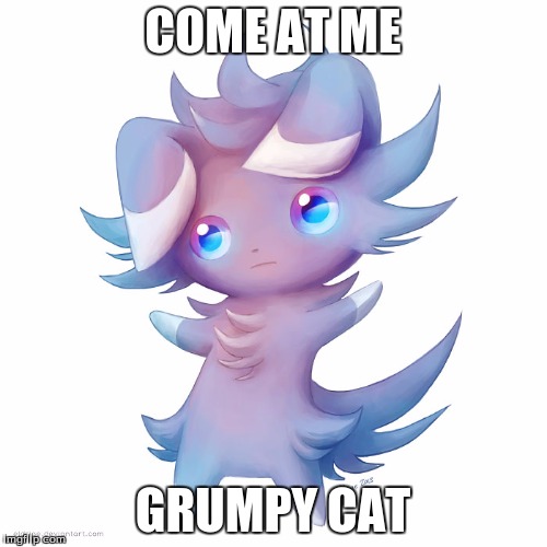 espurr come at me | COME AT ME GRUMPY CAT | image tagged in espurr come at me | made w/ Imgflip meme maker