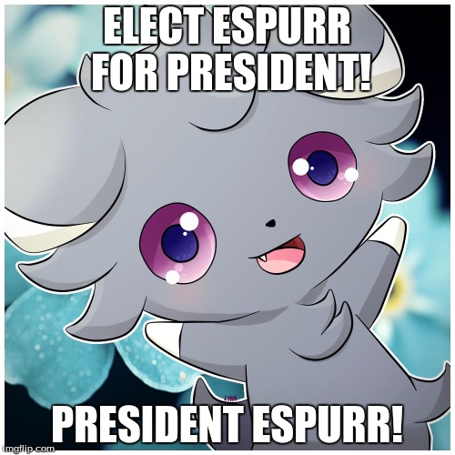 ELECT ESPURR FOR PRESIDENT! PRESIDENT ESPURR! | image tagged in espurr yay | made w/ Imgflip meme maker