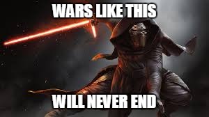 Dr. Blades | WARS LIKE THIS; WILL NEVER END | image tagged in dr blades | made w/ Imgflip meme maker