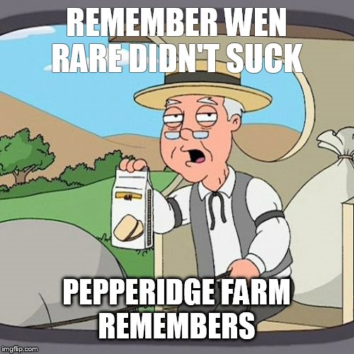 Pepperidge Farm Remembers | REMEMBER WEN RARE DIDN'T SUCK; PEPPERIDGE FARM REMEMBERS | image tagged in memes,pepperidge farm remembers | made w/ Imgflip meme maker