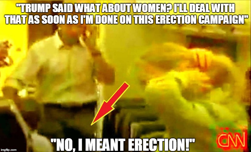 Obama On The Erection Campaign | "TRUMP SAID WHAT ABOUT WOMEN? I'LL DEAL WITH THAT AS SOON AS I'M DONE ON THIS ERECTION CAMPAIGN"; "NO, I MEANT ERECTION!" | image tagged in obama,obama erection,hypocrisy hypocrisy everywhere | made w/ Imgflip meme maker