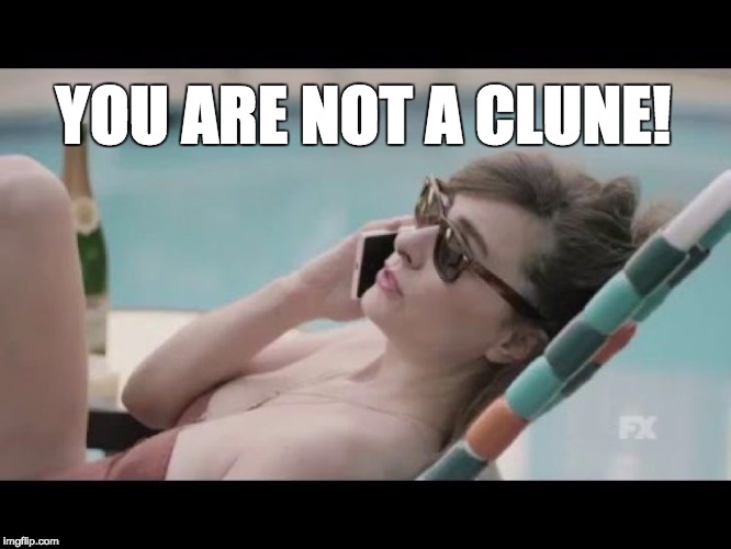 You are not a clown. Baskets Meme | YOU ARE NOT A CLUNE! | image tagged in baskets,clowns,scary clown,clown,creepy clown,zach galifianakis | made w/ Imgflip meme maker
