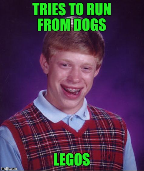 Bad Luck Brian Meme | TRIES TO RUN FROM DOGS LEGOS | image tagged in memes,bad luck brian | made w/ Imgflip meme maker