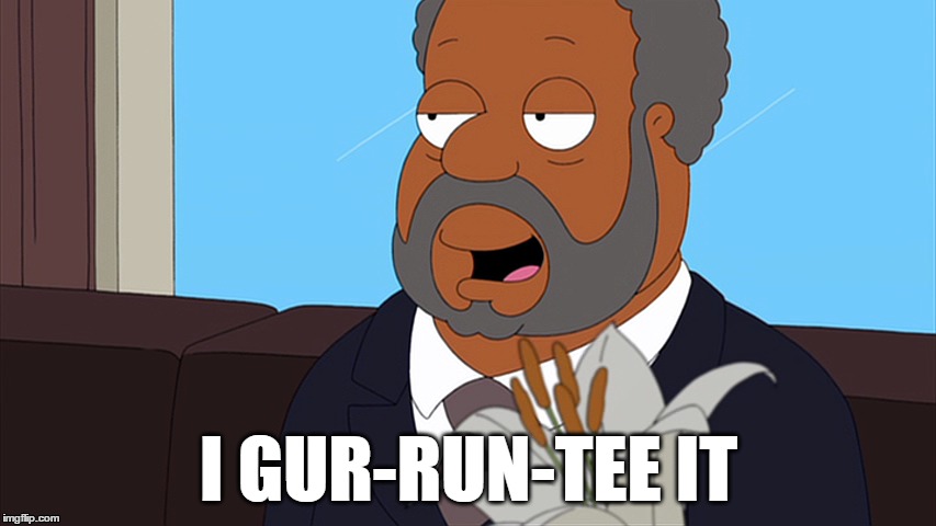Cleveland Brown Men's Wearhouse | I GUR-RUN-TEE IT | image tagged in memes,the cleveland show,i guarantee it,mens wearhouse | made w/ Imgflip meme maker